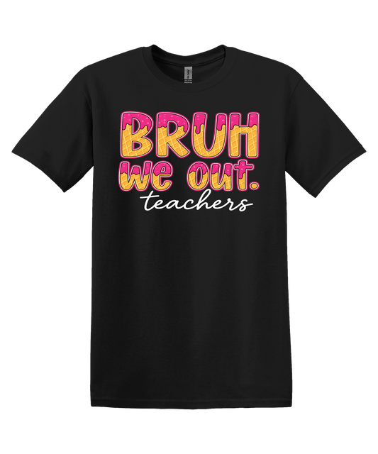 Bruh We Out Shirt