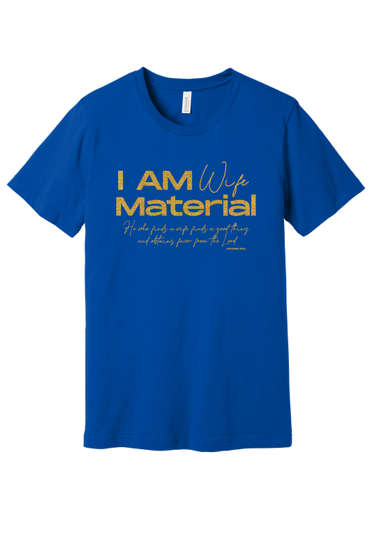 I Am Wife Material Shirt